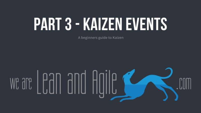 Beginners Guide to Kaizen – Part 3 – Kaizen Events